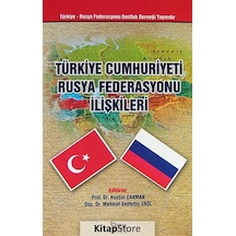 Türkiye Cumhuriyeti Rusya Fedesrasyonu Ilişkileri