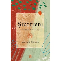 Şizofreni - Bin Parça Akıl - Adnan Çoban - Timaş Yayınları