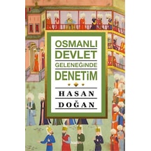 Osmanlı Devlet Geleneğinde Denetim / Hasan Doğan