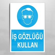 İş Gözlüğü Kullan Uyarı Levhası 60x90cm
