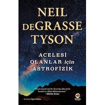 Acelesi Olanlar İçin Astrofizik - Neil deGrasse Tyson - Nova Kitap