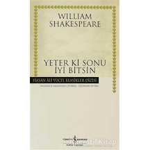 Yeter ki Sonu İyi Bitsin - Hasan Ali Yücel Klasikleri - William Shakespeare - İş Bankası Kültür Yayınları