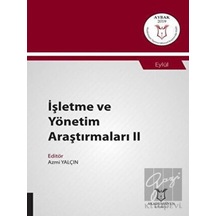 Işletme Ve Yönetim Araştırmaları Ii (Aybak 2019 Eylül) - Akademisyen Kitabevi