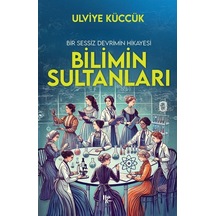 Bilimin Sultanları / Ulviye Küccük