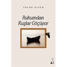 Ruhumdan Kuşlar Göçüyor / Tolga Alver