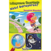 Dünyanın Üzerinde Nasıl Duruyoruz - Yerçekimi Gizemleri