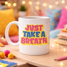 Just Take A Breath Yazılı Porselen Kupa Model 140 Motivasyon & Sakinleştirici Tasarım Renkli Modern Kahve Kupası Hediye Seçeneği Çok Renkli
