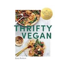 Thrifty Vegan: 150 Budget-friendly Recipes That Take Just 15 Minutes