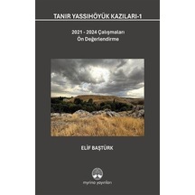 Tanır Yassıhöyük Kazıları 1 / Elif Baştürk