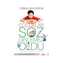 Tabakları Ayırdık Çocuklar Söz Dinlemez Oldu - M. Emin Karabacak - Ensar Neşriyat