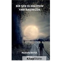 Bir Sen Olmalıydın Yanı Başımızda - Mustafa Baysa - Gülnar Yayınları