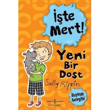 İşte Mert! - Yeni Bir Dost - Hayvan Sevgisi - Sally Rippin - İş Bankası Kültür Yayınları