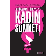 Afrika'dan Türkiye'ye Kadın Sünneti - Fikret Dağlı Tüzemen - Berfin Yayınları