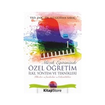 Müzik Eğitiminde Özel Öğretim İlke Yöntem ve Teknikleri 1 - Ali Gürsan Saraç - Nobel Akademik Yayıncılık