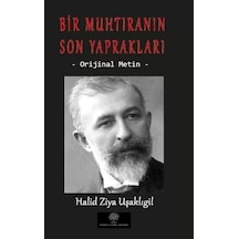 Bir Muhtıranın Son Yaprakları -  Metin - Halid Ziya Uşaklıgil - Platanus Publishing