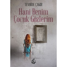 Hani Benim Çocuk Gözlerim - Tevhide Çakır - Mühür Kitaplığı