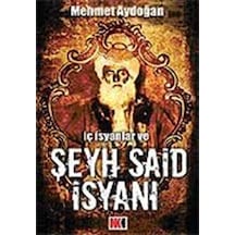 İç İsyanlar ve Şeyh Said İsyanı - Mehmet Aydoğan - NoktaKitap