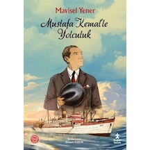 Mustafa Kemal'le Yolculuk - Mavisel Yener - Doğan Çocuk