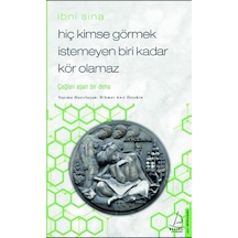 Hiç Kimse Görmek İstemeyen Biri Kadar Kör Olamaz - İbni Sina