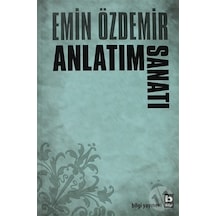 Anlatım Sanatı - Emin Özdemir - Bilgi Yayınevi