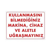 Kullanmayı Bilmediğiniz Makina Uyarı Levhası 25x35 Kod:208 - Elwm-289320