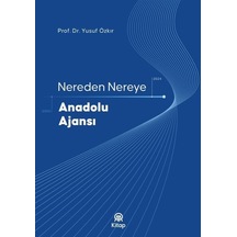 Nereden Nereye Anadolu Ajansı / Yusuf Özkır