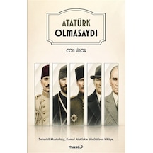 Atatürk Olmasaydı / Con Sinov