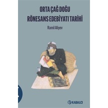 Orta Çağ Doğu Rönesans Edebi Yatı Tari Hi / Ramil Aliyev