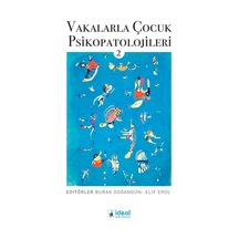 Vakalarla Çocuk Psikopatolojileri - 2- İdeal Kültür Yayıncılık