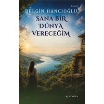 Sana Bir Dünya Vereceğim