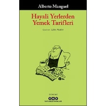 Hayali Yerlerden Yemek Tarifleri - Alberto Manguel - Yapı Kredi Yayınları