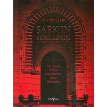 Şarkın Sergilenişi - Zeynep Çelik - Tarih Vakfı Yurt Yayınları