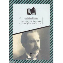 Rıza Tevfik'in Sanat ve Düşünce Dünyası - Abdullah Uçman - Dergah Yayınları