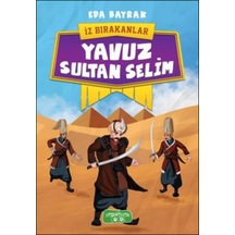 İz Bırakanlar - Yavuz Sultan Selim