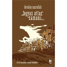 Beyaz Atlar Zamanı / İbrahim Nasrallah