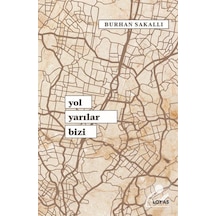 Yol Yarılar Bizi - Burhan Sakallı - Loras Kitap