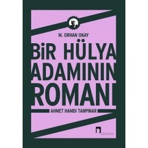 Bir Hülya Adamının Romanı: Ahmet Hamdi Tanpınar - Orhan Okay - Dergah Yayınları