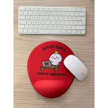 Şimdi Çalış Sonra Ağlarsın Baskılı Bilek Destekli Oval Mouse Pad Kırmızı