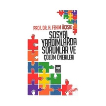 Sosyal Yardımlarda Sorunlar ve Çözüm Önerileri - H. Fehim Üçışık - Ötüken Neşriyat