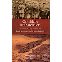 Çanakkale Muharebeleri – Anlatim Ve Değerlendirme