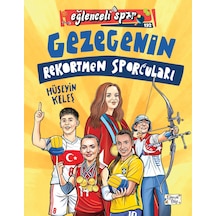 Gezegenin Rekortmen Sporcuları - Hüseyin Keleş - 8+ Yaş - Eğitici Spor Kitabı