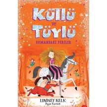 Küllü ve Tüylü - Ormandaki Periler - Lindsey Kelk - Dinozor Genç