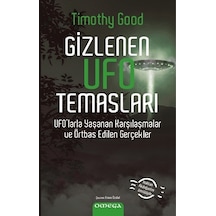Gizlenen Ufo Temasları - Ufo'larla Yaşanan Karşılaşmalar ve Örtbas Edilen Gerçekler - Timothy Good - Omega
