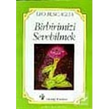 Birbirimizi Sevebilmek - Leo Buscaglia - İnkılap Kitabevi