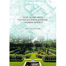 Yeşil Alanlarda Güven Algısına Yönelik Tasarım Modeli / Dr. Umut Güler