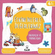 Etkinliklerle Değerlerimiz - Arkadaşlık ve Yardımlaşma 4+ - Ayşen Oy - Floki Çocuk