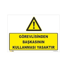 Görevlisinden Başkasının Kullanması Yasaktır - Isg Levhası 15x21 Cm Dekota 3 Mm