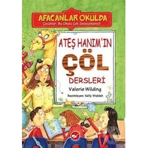 Afacanlar Okulda - Ateş Hanım'ın Çöl Dersleri - Valerie Wilding - Beyaz Balina Yayınları