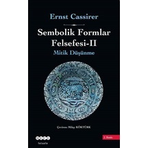 Sembolik Formlar Felsefesi 2 - Mitik Düşünme - Ernst Cassirer - Hece Yayınları