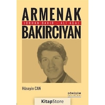 Armenak Bakırcıyan - Hüseyin Can - Dönüşüm Yayınları
